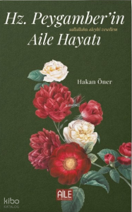 Hz. Peygamber'in (s.a.v) Aile Hayatı