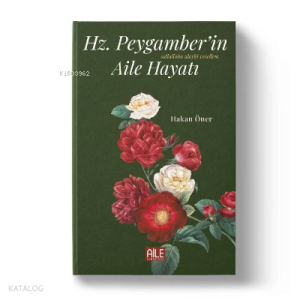 Hz. Peygamber'in (s.a.v) Aile Hayatı