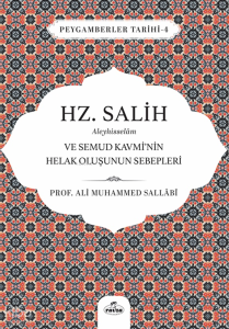 Hz. Salih Aleyhisselam  ve Semud Kavmi’nin Helak Oluşunun Sebepleri;Peygamberler Tarihi 4