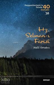 Hz. Selman-ı Farisi; Peygamberimiz'in İzinde 40 Sahabi/38