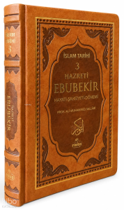I. Halife Hz. Ebubekir (ra) Hayatı, Şahsiyeti, ve Dönemi (Termo Deri);İslam Tarihi 3