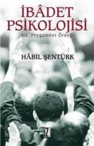İbâdet Psikolojisi; Hz. Peygamber Örneği
