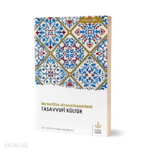 İbn Battuta Seyahatnamesinde Tasavvufi Kültür