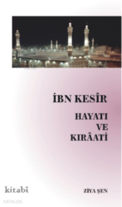 İbn Kesir Hayatı ve Kıraati