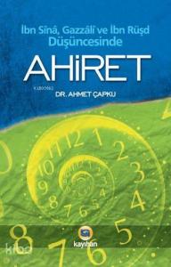 İbn Sînâ, Gazzâlî ve İbn Rüşd Düşüncesinde Ahiret