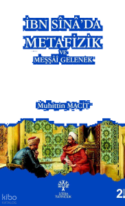 İbn Sînâ'da Metafizik ve Meşşâî Gelenek