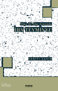 İbn Teymiyye;Olgu İle Algı Arasında