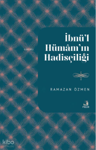 İbnu’l-Hümâm'ın Hadisçiliği