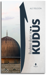 İbrahimi Duruş ve Kudüs