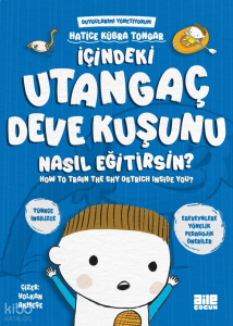 İçindeki Utangaç Deve Kuşunu Nasıl Eğitirsin?