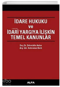 İdare Hukuku ve İdari Yargıya İlişkin Temel Kanunlar
