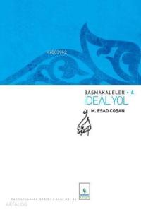 İdeal Yol (Başmakaleler-4)