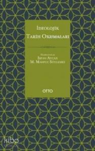 İdeolojik Tarih Okumaları; Cahız, İbn Sellâm el-İbâdî, İbn Teymiyye, Makrizî, Tabersî Örneği