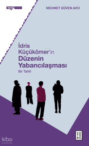 İdris Küçükömer'in Düzenin Yabancılaşması;Bir Tahlil