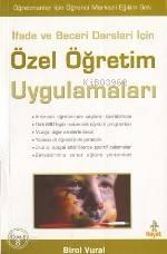 İfade ve Beceri Dersleri İçin; Özel Öğretim Uygulamaları