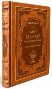 III. Halife Hz. Osman (ra) Hayatı, Şahsiyeti ve Dönemi (Termo Deri);İslam Tarihi 5
