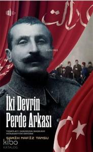 İki Devrin Perde Arkası; Teşkilat-ı Mahsusa Başkanı Hüsamettin Ertürk