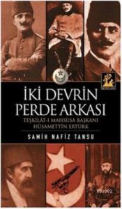 İki Devrin Perde Arkası