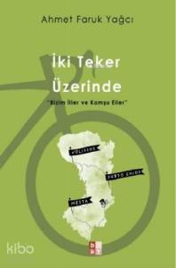 İki Teker Üzerinde; 'Bizim İller ve Komşu Eller'