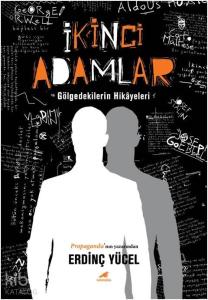 İkinci Adamlar; Gölgedekilerin Hikayeleri