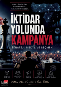 İktidar Yolunda Kampanya;Strateji, Medya ve Seçmen