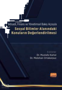 İktisadi, Finans ve Yönetimsel Bakış Açısıyla Sosyal Bilimler Alanındaki Konuların Değerlendirilmesi
