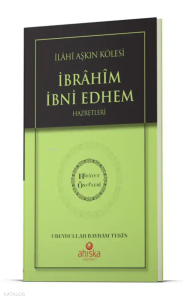 İlahi Aşkın Kölesi İbrahim Bin Edhem Hz. - Hidayet Öncüleri 2