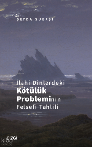İlahi Dinlerdeki Kötülük Probleminin Felsefi Tahlili