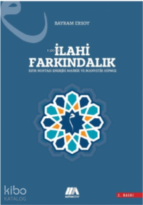 İlahi Farkındalık;Sıfır Noktası Enerjisi-Matrix ve Manyetik