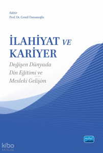 İlahiyat ve Kariyer;Değişen Dünyada Din Eğitimi ve Mesleki Gelişim