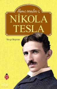 İlham Verenler - 6: Nikola Tesla