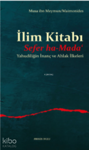 İlim Kitabı/Sefer ha-Mada‘;Yahudiliğin İnanç ve Ahlak İlkeleri
