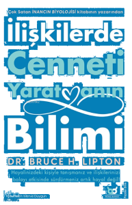 İlişkilerde Cenneti Yaratmanın Bilimi;Hayalinizdeki Kişiyle Tanışmanız ve İlişkilerinizi Balayı Etkisinde Sürdürmeniz Artık Hayal Değil