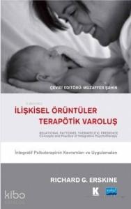 İlişkisel Örüntüler, Terapötik Varoluş; İntegratif Psikoterapinin Kavramları ve Uygulamaları