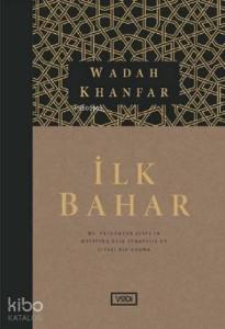 İlk Bahar; Hz. Peygamber (sav)'in Hayatına Dair Stratejik ve Siyasi Bir Okuma