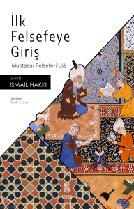 İlk Felsefeye Giriş;Muhtasar Felsefe-i Ûlâ