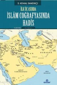 İlk Üç Asırda İslam Coğrafyasında Hadis