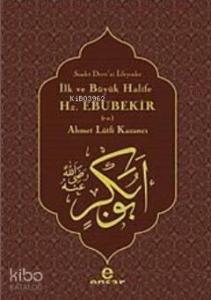 İlk ve Büyük Halife Hz. Ebubekir (r.a.); Saadet Devri'ni İsteyenler