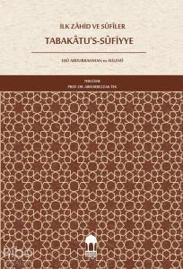 İlk Zâhid ve SÛfiler Tabakâtu's-Sûfiyye (Türkçe)