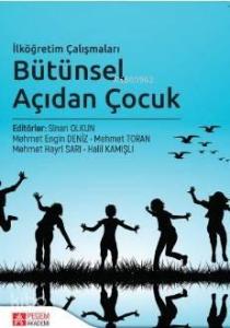 İlköğretim Çalışmaları Bütünsel Açıdan Çocuk