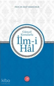 İlm-i Hal;Güncel Konularla