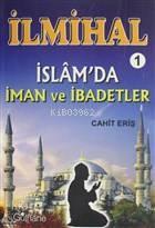 İlmihal 1 - İslam'da İman ve İbadetler