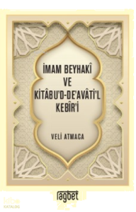 İmam Beyhakî ve Kitâbu’d-De’avâti’l Kebîr’i