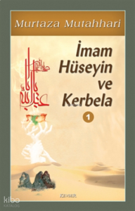 İmam Hüseyin ve Kerbela (Cilt 1)