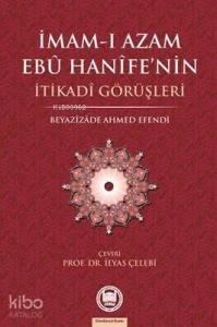 İmam-ı Azamın Ebu Hanife'nin İtikadi Görüşleri