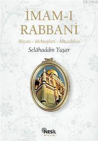 İmam-ı Rabbani; Hayatı - Mektupları - Mücadelesi