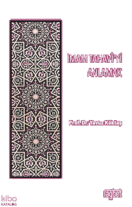 İmam Tahavi’yi Anlamak