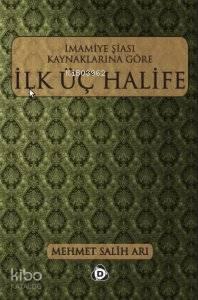 İmamiye Şiası Kaynaklarına Göre İlk Üç Halife