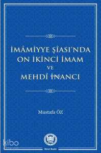 İmamiyye Şiası'da On İkinci İmam ve Mehdi İnancı