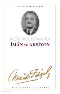 İman ve Aksiyon; Özlediğimiz Nesil